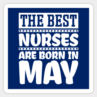 The best nurses are born in May Sticker